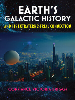 cover image of Earth's Galactic History and Its Extraterrestrial Connection
